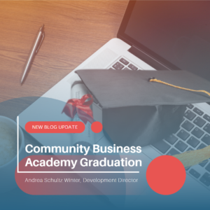 Community Business Academy Graduation blog update post